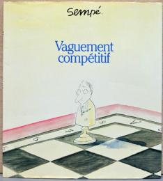 （仏文）サンペ画集　あいまいな競争事
【Sempe : Vaguement competitif】