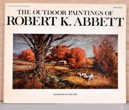 (英文)ロバート・ケネディ・アベットのアウトドア絵画【The Outdoor Paintings of Robert K.Abbett】