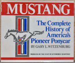(英文)アメリカン・ポニー・カーの草分け　マスタング全史【Mustang The Complete History of America’s　Pioneer Ponycar】