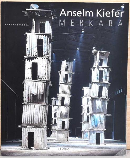 Anselm Kiefer Merkaba アンゼルム・キーファー マカバ 英伊文）アンゼルム・キーファー作品集 メルカバ【Anselm Kiefer