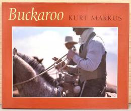(英文)カート・マーカス写真集　バッカルー　セイジブラッシュ峡谷より【Kurt Markus : Buckaroo Images From the Sagebrush Basin】