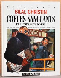 (仏文)エンキ・ビラル×ピエール・クリスタン　バンドデジネ　血まみれの心とその他の様々な事実【Bilal Christian : Coeurs Sanglants Et Autres Faits Divers 】