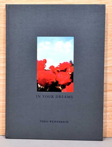 IN YOUR DREAMS テリ・ワイフェンバック写真集(Terri Weifenbach