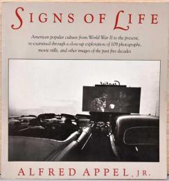 （英文）109枚の写真にみる戦後アメリカの大衆文化【Alfred Appel Jr. : Signs of Life American popular culture from World War II to present, re-examined through a close-up exploration of 109 photographs, movie stills, and other images of the past five decades】