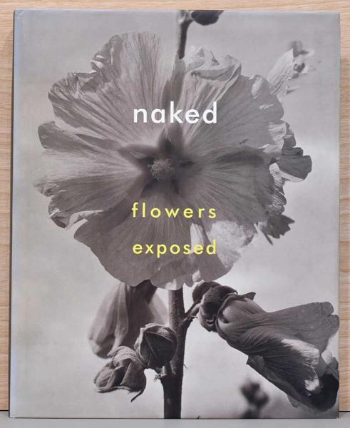 英文）写真集 ネイキッド フラワーズ・エクスポーズド【Naked Flowers