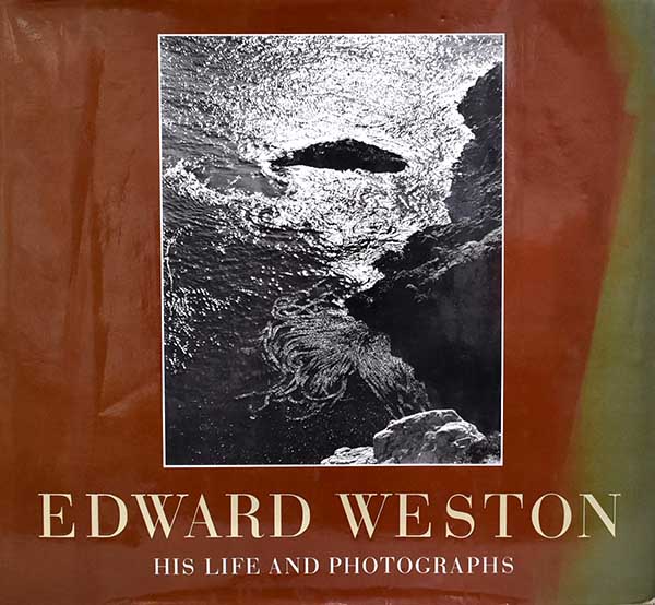 EDWARD WESTON HIS LIFE AND PHOTOGRAPHS エドワード ウェストン