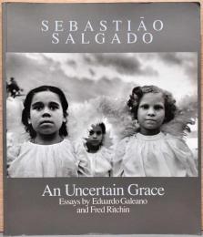 (英文)セバスチャン・サルガド写真集　不確かな恵み【Sebastiao Salgado : An Uncertain Grace】
