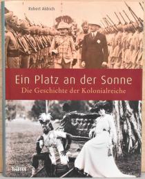 （独文）図説　植民地の歴史【Ein Platz an der Sonne : Die Geschichte der Kolonialreiche】