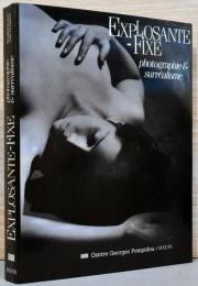 （仏文）写真とシュルレアリスム展【Explosante-fixe photographie et surrealisme】