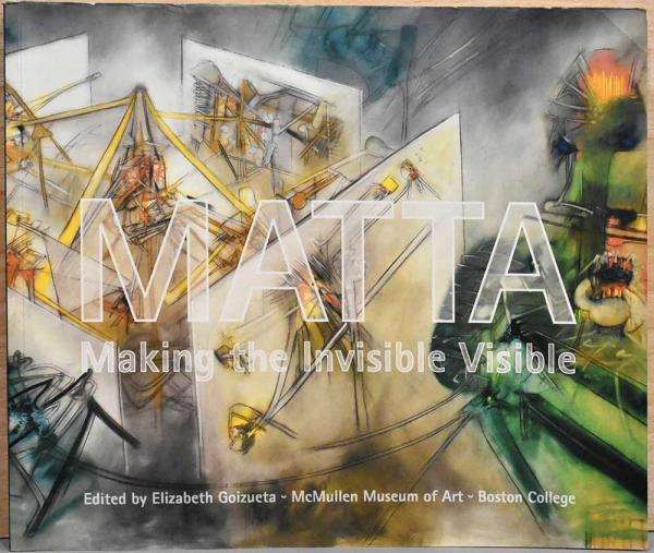 英文)ロベルト・マッタ展 不可視なものを可視する【Matta : Making the