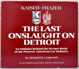 （英文）デトロイト最後の栄光の歴史【Kaiser-Frazer The Last Onslaught on Detroit】