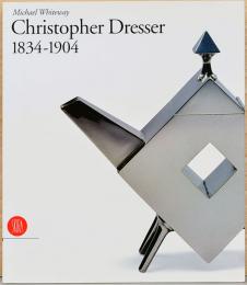 (英文)クリストファー・ドレッサー　1834-1904【Christopher Dresser　1834-1904】