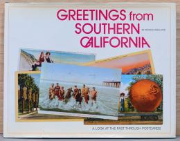 (英文)南カリフォルニアの古いポストカード【Greeting from Southern California, A Look at The Past Through Postcards】