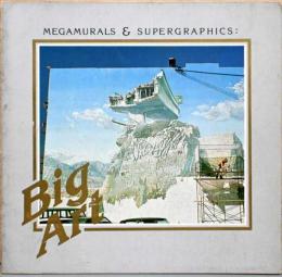 (英文)ビッグ・アート　巨大壁画とグラフィティ・アート【Big Art, Megamurals & Supergraphics】