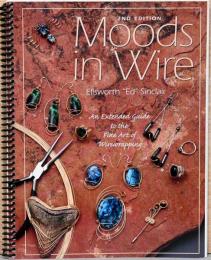 (英文)ワイヤーラッピングアートの技法【Moods in Wire, An Extended Guide to the Fine Art of Wirewrapping, Section 1】