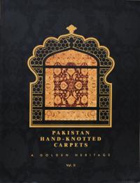 (英文)輝かしい遺産　パキスタンの手織り絨毯　Vol. 2 【Pakistan Hand-Knotted Carpets, A Golden Heritage Vol. 2　A Golden Heritage】