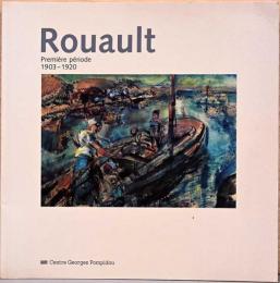 (仏文)ルオー初期作品展　1903-1920【Rouault : Premiere Periode 1903 - 1920】