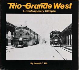(英文)リオ・グランデ・ウエスタン鉄道【Rio Grande West, A Contemporary Glimpse】