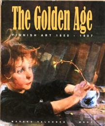 (英文)フィンランド美術の黄金期　1850-1907【The Golden Age, Finnish Art 1850-1907】