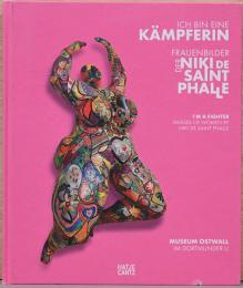 （独文）私は闘う女　ニキ・ド・サンファールによる女性像【I'm a Fighter  Images of Women by Niki De Saint Phalle】