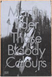 （英独文）マルティン・エーダー画集　ドーズ・ブラディ・カラーズ【Martin Eder : Those Bloody Colours 】