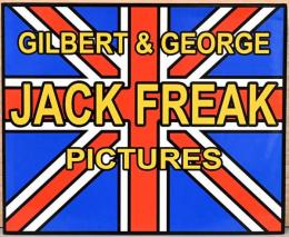 (英文)ギルバート＆ジョージ作品集　イギリス国旗フリーク【Gilbert & George : Jack Freak Pictures】