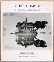 (英文)ジョン・トムソン写真集　オリエントの窓【John Thomson : A Window to the Orient】