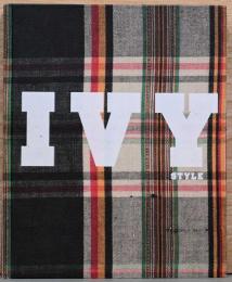 (英文)アイビー・スタイル　先鋭的な順応者たち【IVY Style, Radical Conformists】