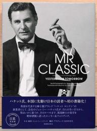 Mｒ Classic Ｙｅｓｔｅｒｄａｙ & Tomorrow ミスター・クラシック　イエスタデイ＆トゥモロー(日英対訳版)