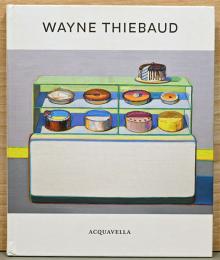 （英文）ウェイン・ティーボー展【Wayne Thiebaud: On View】