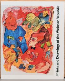 (英文) ワイマールの版画とドローイング【Prints and Drrawings of the Weimar Republic】