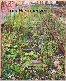 (英独文)ロイス・ヴァインベルガー作品集【Lois Weinberger】