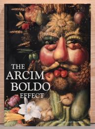 (英文)アルチンボルドの影響　16-20世紀にかけての絵画に描かれた顔の変化【The Arcimboldo effect: transformatiions of the face from the Sixteenth to the Twentieth century】