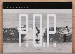 小林昭写真集　P.O.P.　From Venice West to Malibu 1969-1974