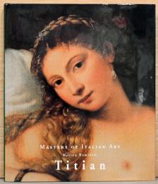 (英文)イタリア絵画の巨匠　ティツィアーノ画集【Tiziano Vecellio, Known As Titian :  Masters of Italian Art】