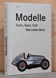（独文）メルセデス・ベンツのおもちゃ、アンティーク・ミニカー【modelle : Form, Spiel, Kult Mercedes - Benz】
