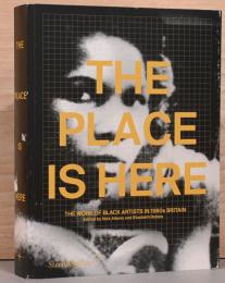 （英文）1980年代イギリスにおける黒人アーティストたち【The Place Is Here: The Work of Black Artists in 1980s Britain】