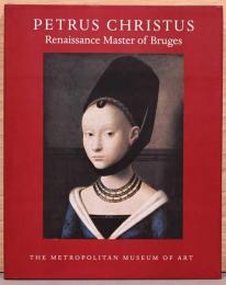 （英文）ブルッヘ・ルネサンスの巨匠　ペトルス・クリストゥス画集【Petrus Christus: Renaissance Master of Bruges】