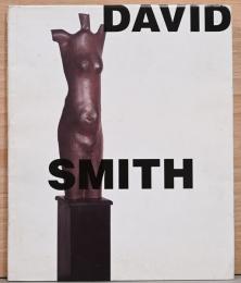(英文)デイヴィッド・スミス彫刻集　身体から身体へ【David Smith : To and from the Figure】