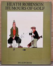 (英文)W.ヒース・ロビンソン漫画集　ユーモア・ゴルフ【Heath Robinson : Humours of Golf】