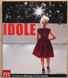 (独文)時代の象徴　アイドル展【IDOLE: Annaherung an einen vagen Begriff】