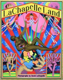(英文)デイヴィッド・ラシャペル写真集　ラシャペル・ランド【David LaChapelle : LaChapelle Land】