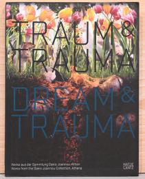 (英独文)夢とトラウマ ダキス・ドアノー・コレクション【Dream & Trauma : Works from the Dakis Joannou Collection, Athens.】