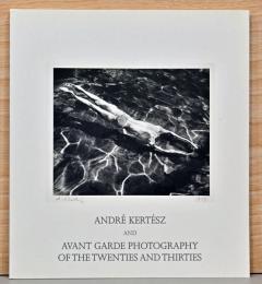 (英文)アンドレ・ケルテスと1920～30年代の前衛写真【Andre Kertesz and Avant Garde Photography of the Twenties and Thirties】
