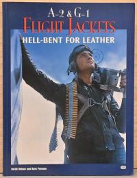 A-2とG-1　ヘルベント革製フライトジャケット【A-2 and G-1 Flight Jackets: Hell-Bent for Leather】
