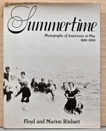 (英文)写真集　1850-1900年　夏休み　遊興するアメリカ人【Summertime. Photographs of Americans at Play 1850-1900】