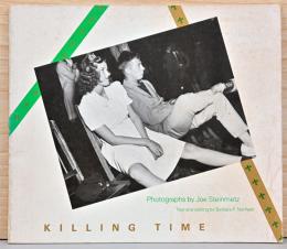 (英文)ジョー・スタインメッツ写真集キリング・タイム【Killing Time The Photographs of Joe Steinmetz】