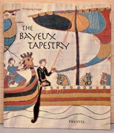 (英文)バイユーのタペストリー【The Bayeux Tapestry: Monument to a Norman Triumph】
