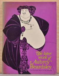 (英文)オーブリー・ビアズリー後期作品集【The Later Work of Aubrey Beardsley】