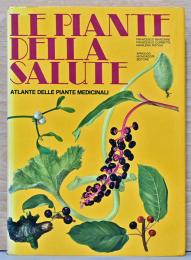 (伊文)薬用植物図鑑【Le Piante della salute. Atlante delle piante medicinali】